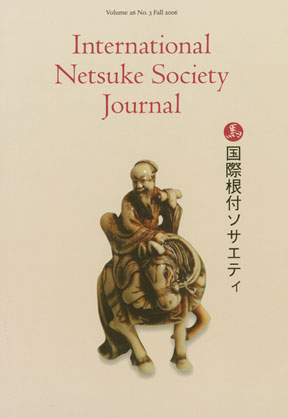 Volume 26 No.3 Fall 2006 International Netsuke Society Journal